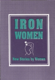 IRON Women - New Short Stories by Women