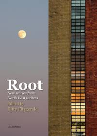 Root - New Stories from North East Writers