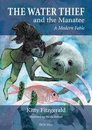 The Water Thief and the Manatee: a modern fable by Kitty Fitzgerald