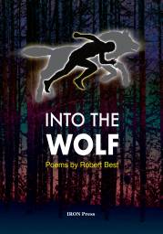 Into The Wolf - A Poetry Pamphlet by Robert Best