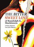 The Bitter Sweet Love of Randolph K. Mackinnon